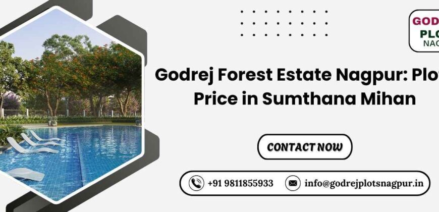 Godrej Forest Estate Nagpur – A Greener Future in the Heart of India.