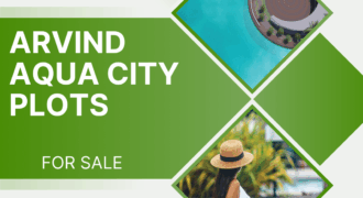 Arvind Aqua City Plots – A Smart Investment in Green Living