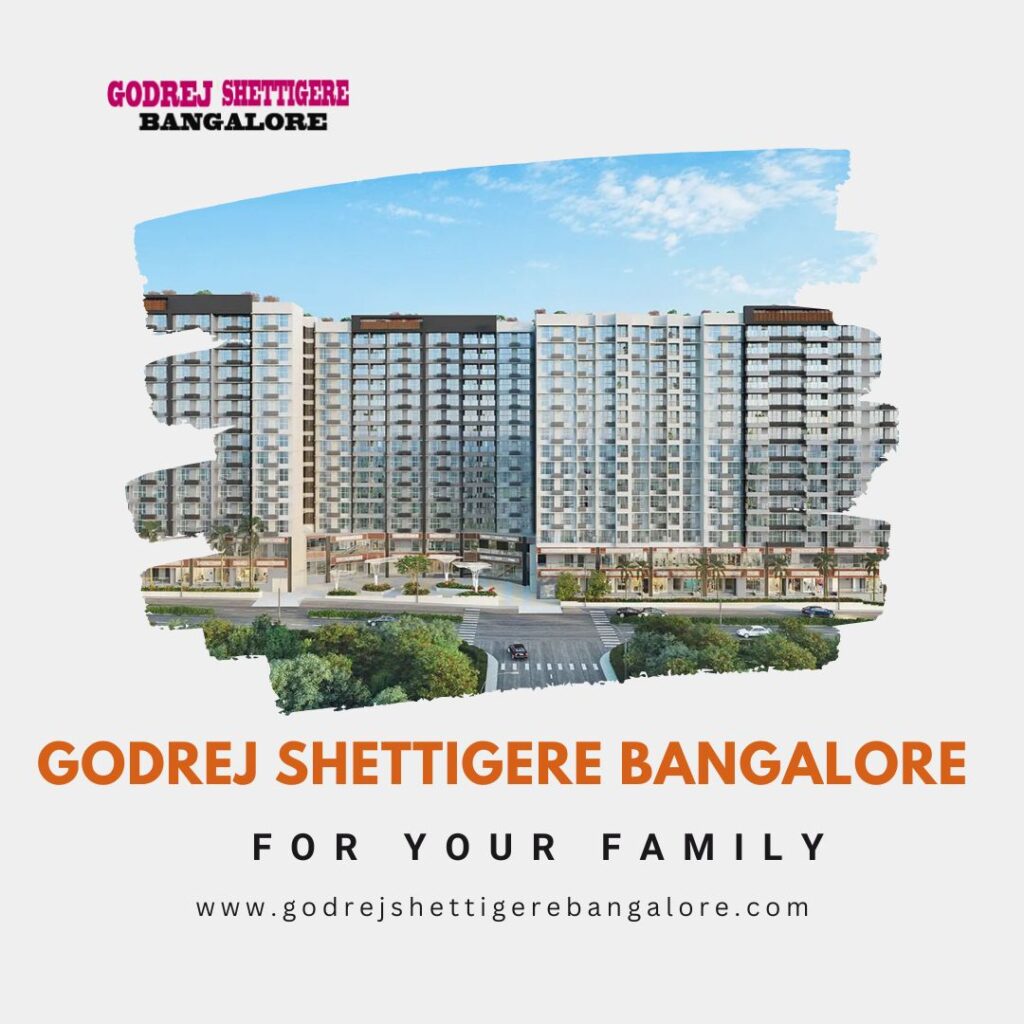 Godrej Shettigere Bangalore
